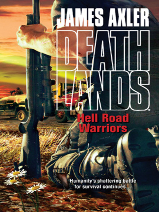 Title details for Hell Road Warriors by James Axler - Available